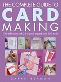 The Complete Guide to Card Making (Hardcover)