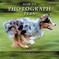 How to Photograph Pets (Hardcover)