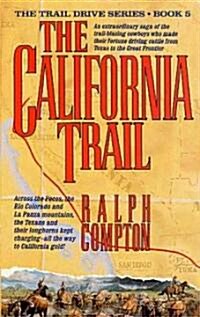 The California Trail: The Trail Drive, Book 5 (Mass Market Paperback)