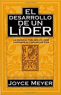 El Desarollo de un Lider = A Leader in the Making (Paperback)