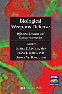 Biological Weapons Defense: Infectious Disease and Counterbioterrorism (Hardcover, 2005)