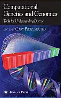 Computational Genetics and Genomics: Tools for Understanding Disease (Hardcover)