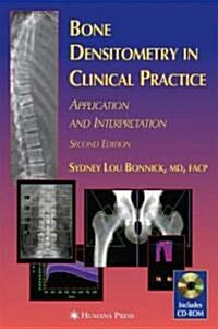 Bone Densitometry in Clinical Practice: Application and Interpretation (Hardcover, 2nd)