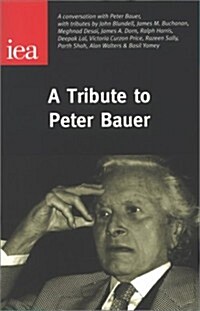 A Tribute to Peter Bauer (Hardcover)