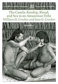 The Canela: Kindship, Ritual, and Sex in an Amazonian Tribe (Paperback, 2)