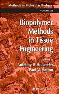 Biopolymer Methods in Tissue Engineering (Hardcover, 2004)