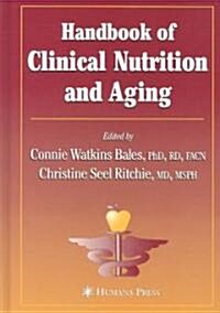 Handbook of Clinical Nutrition and Aging (Hardcover)