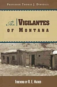 The Vigilantes of Montana (Paperback)