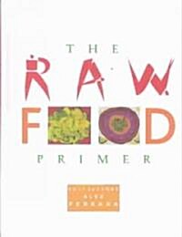 The Raw Food Primer (Hardcover)