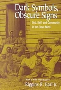 Dark Symbols, Obscure Signs: God, Self, and Community in the Slave Mind (Paperback)