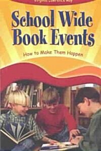 School Wide Book Events: How to Make Them Happen (Paperback)