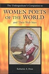 The Undergraduates Companion to Women Poets of the World and Their Web Sites (Paperback)