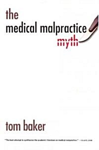 The Medical Malpractice Myth (Paperback, 1st)