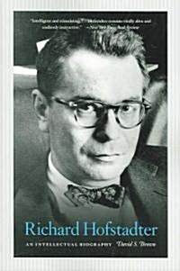 Richard Hofstadter: An Intellectual Biography (Paperback)