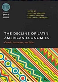 The Decline of Latin American Economies: Growth, Institutions, and Crises (Hardcover)