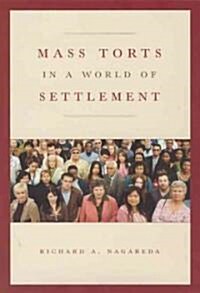 Mass Torts in a World of Settlement (Hardcover)