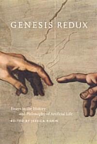 Genesis Redux: Essays in the History and Philosophy of Artificial Life (Paperback)
