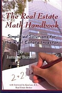 The Real Estate Math Handbook: Simplified Solutions for the Real Estate Investor (Paperback)