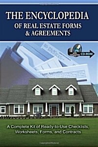 The Encyclopedia of Real Estate Forms & Agreements: A Complete Kit of Ready-To-Use Checklists, Worksheets, Forms, and Contracts [With CDROM] (Paperback)