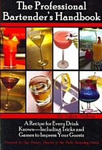 The Professional Bartenders Handbook: A Recipe for Every Drink Known: Including Tricks & Games to Impress Your Guests (Paperback)