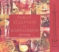 Public Sculpture of South London (Paperback)
