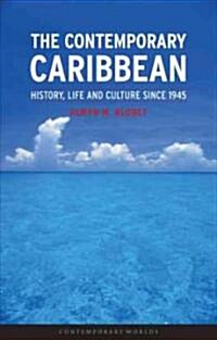 The Contemporary Caribbean : History, Life and Culture Since 1945 (Paperback)