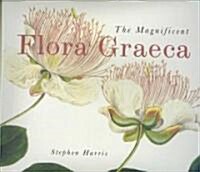 The Magnificent Flora Graeca : How the Mediterranean Came to the English Garden (Hardcover)