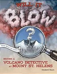 Will It Blow?: Become a Volcano Detective at Mount St. Helens (Paperback)