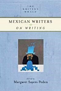 Mexican Writers on Writing (Paperback)