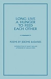Long Live a Hunger to Feed Each Other (Paperback)