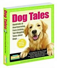 Dog Tales: Hundreds of Heartwarming, Face-Licking, Tail-Wagging Tales about Dogs (Paperback)