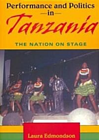 Performance and Politics in Tanzania: The Nation on Stage (Paperback)