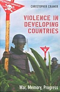 Violence in Developing Countries: War, Memory, Progress (Paperback)