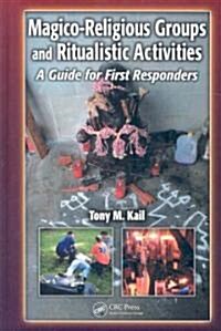 Magico-Religious Groups and Ritualistic Activities: A Guide for First Responders (Hardcover)