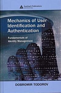 Mechanics of User Identification and Authentication : Fundamentals of Identity Management (Hardcover)