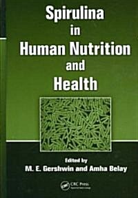 Spirulina in Human Nutrition and Health (Hardcover, 1st)