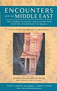 Encounters with the Middle East: True Stories of People and Culture That Help You Understand the Region (Paperback)