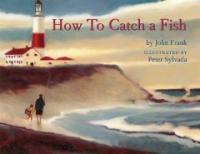 How to Catch a Fish (School & Library)