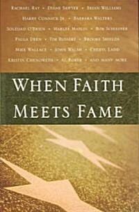 When Faith Meets Fame: Inspiring Personal Stories from the World of TV (Hardcover)