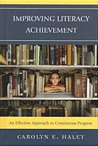 Improving Literacy Achievement: An Effective Approach to Continuous Progress (Hardcover)