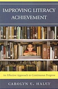 Improving Literacy Achievement: An Effective Approach to Continuous Progress (Paperback)