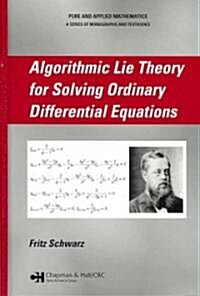 Algorithmic Lie Theory for Solving Ordinary Differential Equations (Hardcover)