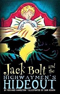 Jack Bolt and the Highwaymens Hideout (Paperback)