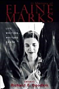 In Memory of Elaine Marks: Life Writing, Writing Death (Hardcover)