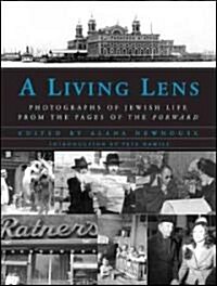 A Living Lens: Photographs of Jewish Life from the Pages of the Forward (Hardcover)