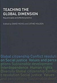 Teaching the Global Dimension : Key Principles and Effective Practice (Paperback)