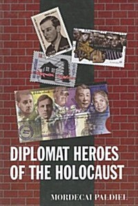 Diplomat Heroes of the Holocaust (Hardcover)