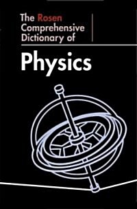 The Rosen Comprehensive Dictionary of Physics (Library Binding)