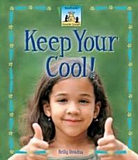 Keep Your Cool! (Library Binding)
