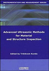 Advanced Ultrasonic Methods for Material and Structure Inspection (Hardcover)